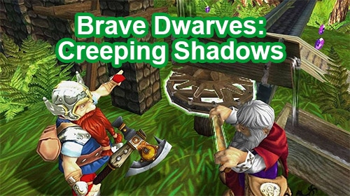 Brave Dwarves: Creeping Shadows