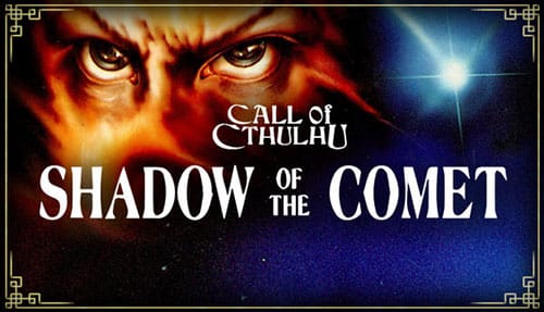 Call of Cthulhu: Shadow of The Comet